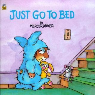 Book cover of Just Go To Bed by Mercer Mayer