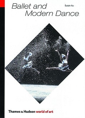 Book cover of Ballet And Modern Dance by Susan Au