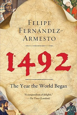 Book cover of 1492: The Year the World Began by Felipe Fernández-Armesto