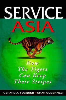 Book cover of Service Asia: How The Tigers Can Keep Their Stripes by Gerard;Cudennec, Chan Tocquer