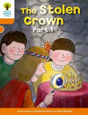 Book cover of The Stolen Crown Part 1 by Roderick Hunt, Alex Brychta (Illus.)