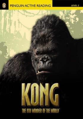 Book cover of Kong: The Eighth Wonder Of The World by Coleen Degnan-Veness