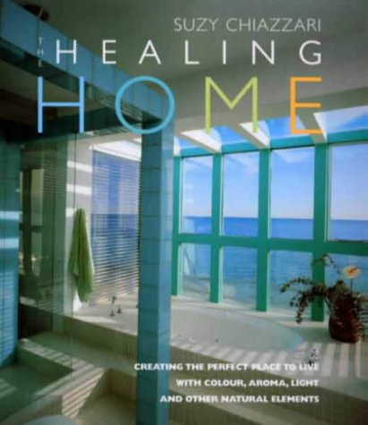 Book cover of The Healing Home by Suzy Chiazzari