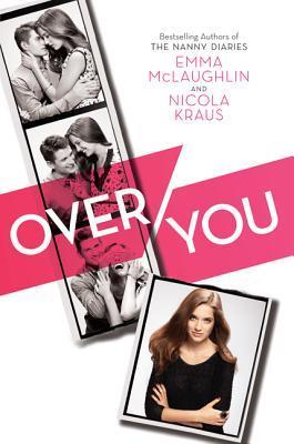Book cover of Over You by Emma McLaughlin, Nicola Kraus