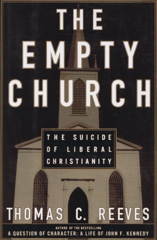 Book cover of The Empty Church: The Suicide Of Liberal Christianity by Thomas C. Reeves