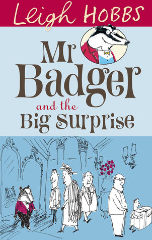 Book cover of Mr Badger And The Big Suprise by Leigh Hobbs