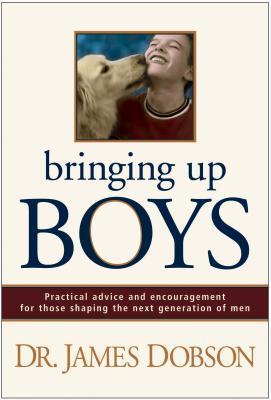 Book cover of Bringing Up Boys by Dr James Dobson