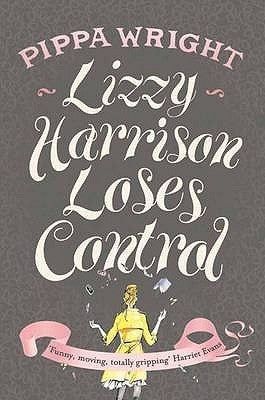 Book cover of Lizzy Harrison Loses Control by Pippa Wright