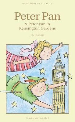 Book cover of Peter Pan & Peter Pan In Kensington Gardens by J.M. Barrie