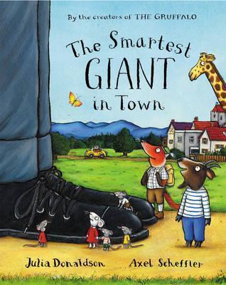 Book cover of The Smartest Giant In Town by Julia Donaldson, Axel Scheffler (Illus.)