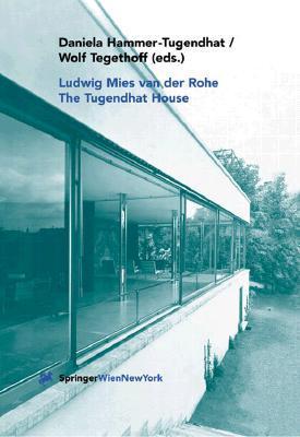 Book cover of Ludwig Mies Van Der Rohe: The Tugendhat House by Daniela Hammer-Tugendhat