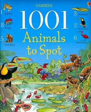 Book cover of 1001 Animals to Spot by Ruth Brocklehurst, Teri Gower (Illus.), Anna Milbourne (Ed.)