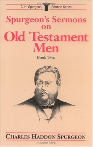 Book cover of Spurgeon's Sermons On Old Testament Men, Book 2 by Charles Haddon Spurgeon