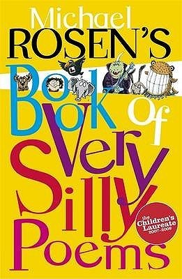 Book cover of Michael Rosens Book Of Very Silly Poems by Michael Rosen