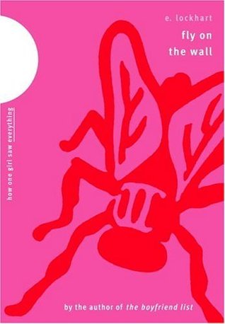 Book cover of Fly On The Wall: How One Girl Saw Everything by E. Lockhart