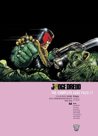 Book cover of Judge Dredd: The Complete Case Files 17 by Garth Ennis, John Wagner, Chris Halls (Illus.), Dean Ormston (Illus.), Greg Staples (Illus.), Ian   Gibson (Illus.), Steve Dillon (Illus.), Simon Coleby (Illus.), Peter Doherty (Illus.), Carlos Ezquerra (Illus.), Sean Phillips (Illus.), Yan Shimony (Illus.)