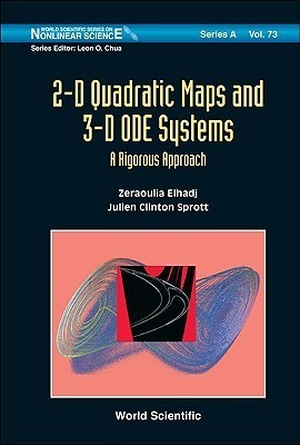 Book cover of 2-D Quadratic Maps And 3-D ODE Systems: A Rigorous Approach (World Scientific Series On Nonlinear Science, Series A) (World Scientific Series On ... by Zeraoulia Elhadj