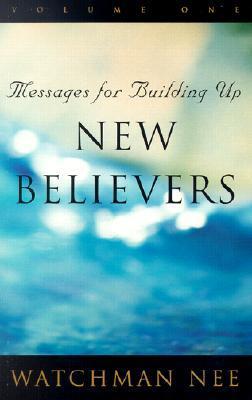 Book cover of Messages For Building Up New Believers by Watchman Nee