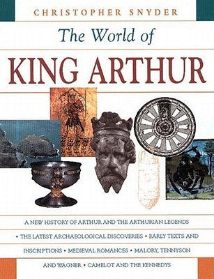 Book cover of The World Of King Arthur by Christopher A. Snyder