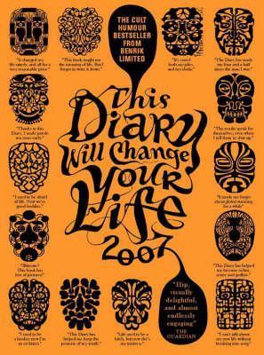 Book cover of This Diary Will Change Your Life 2007 by Benrik