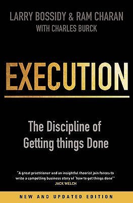 Book cover of Execution: The Discipline of Getting Things Done by Charles Burck, Larry Bossidy