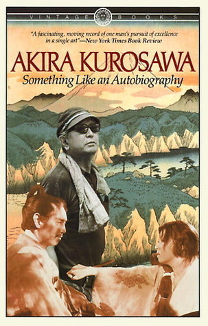 Book cover of Something Like An Autobiography by Akira Kurosawa, Audie Bock (Trans.), فجر يعقوب (Trans.), أكيرا كوروساوا