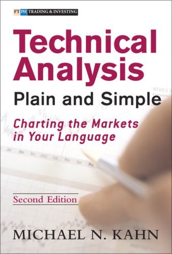 Book cover of Technical Analysis Plain And Simple: Charting The Markets In Your Language by Michael N. Kahn