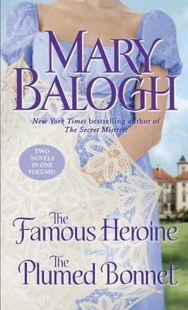 Book cover of The Famous Heroine / The Plumed Bonnet by Mary Balogh