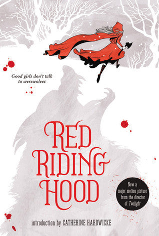 Book cover of Red Riding Hood by Sarah Blakley-Cartwright, David Leslie Johnson, Catherine Hardwicke (Introduction by)