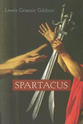 Book cover of Spartacus by Lewis Grassic Gibbon
