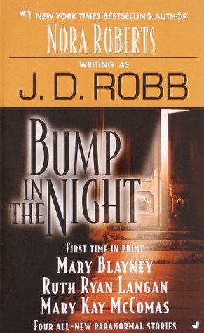 Book cover of Bump In The Night by J.D. Robb (Contrib.), Nora Roberts (Contrib.), Mary Blayney (Contrib.), Ruth Ryan Langan (Contrib.), Mary Kay McComas (Contrib.)