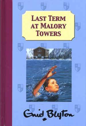 Book cover of Last Term at Malory Towers by Enid Blyton
