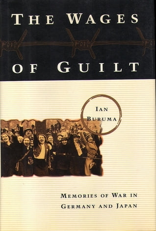 Book cover of The Wages of Guilt: Memories of War in Germany and Japan by Ian Buruma