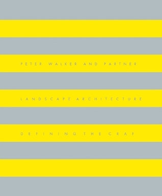 Book cover of Peter Walker Partners: Landscape Architecture: Defining the Craft by Peter Walker