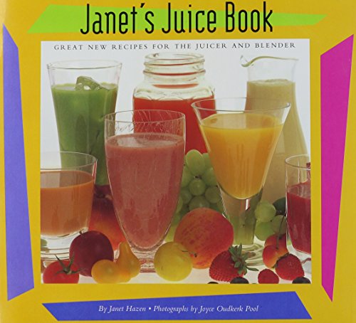 Book cover of Janet's Juice Book by Janet Hazen