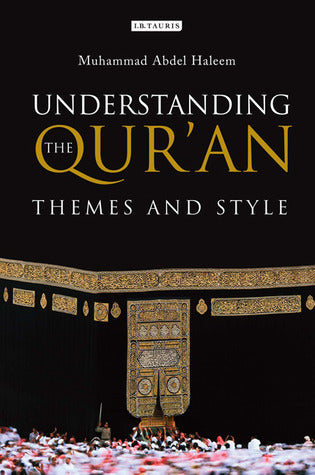 Book cover of Understanding The Qur'an: Themes And Style by Muhammad A.S. Abdel Haleem