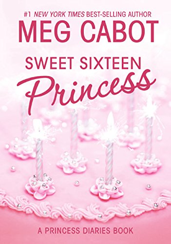 Book cover of Sweet Sixteen Princess by Meg Cabot