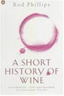 Book cover of A Short History Of Wine by Rod Phillips