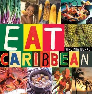 Book cover of Eat Caribbean : The Best of Caribbean Cookery by Virginia Burke