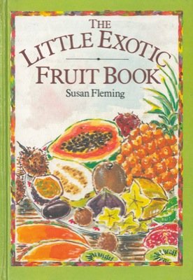 Book cover of The Little Exotic Fruit Book by Susan  Fleming