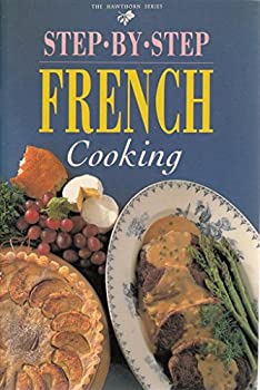 Book cover of Step-by-step French Cooking by Jacki Passmore (Ed.), Murdoch Books (Publisher)