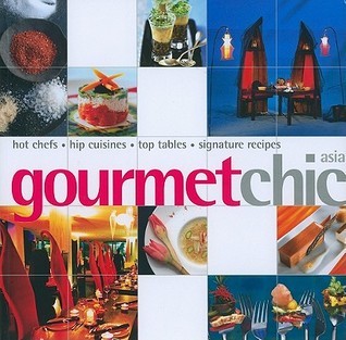 Book cover of Gourmet Chic Asia by Pauline Loh