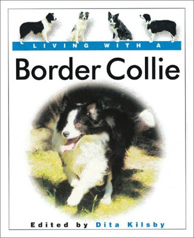 Book cover of Living With A Border Collie by Dita Kilsby (Ed.)