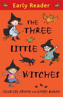 Book cover of The Three Little Witches Storybook by Georgie Adams, Emily Bolam (Illus.)
