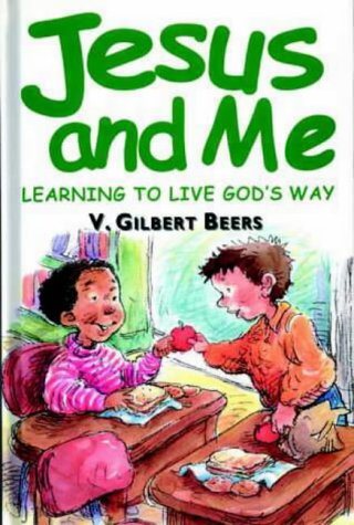 Book cover of Jesus And Me: Learning To Live God's Way by Victor Gilbert Beers