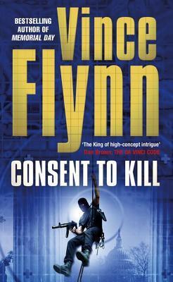 Book cover of Consent To Kill by Vince Flynn