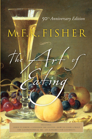 Book cover of The Art of Eating by M.F.K. Fisher