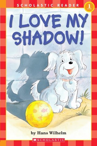 Book cover of I Love My Shadow by Hans Wilhelm