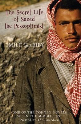 Book cover of The Secret Life of Saeed The Pessoptimist by Emile Habiby