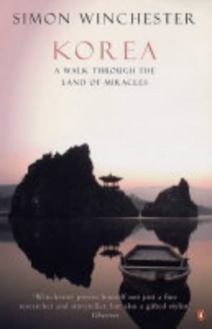 Book cover of Korea: A Walk Through The Land Of Miracles by simon-winchester